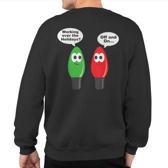 Christmas Lights Joke Light Bulb Working Off On Pun Sweatshirt Back Print - Thegiftio UK