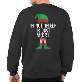 Christmas Pajama Elf I'm Not An Elf I'm Just Short Sweatshirt Back Print - Thegiftio UK