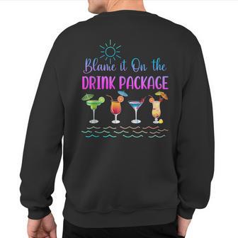 Cruise Blame It On The Drink Package Family Cruising Sweatshirt Back Print - Thegiftio UK