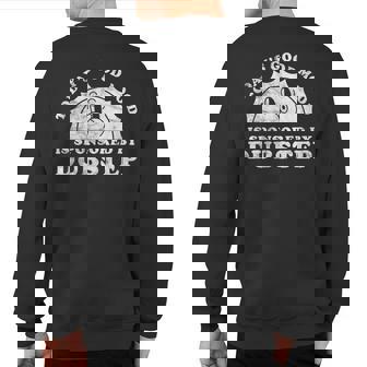 Cute Retro Vintage Dubstep Or Brostep Sweatshirt Back Print | Mazezy