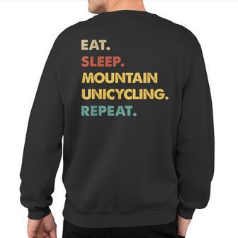 Eat Sleep Mountain-Unicycling Repeat Sweatshirt Back Print | Mazezy