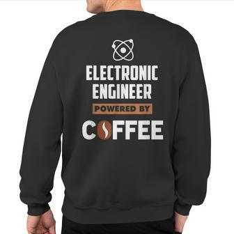 Electronic Engineer Powered By Cofee Sweatshirt Back Print | Mazezy