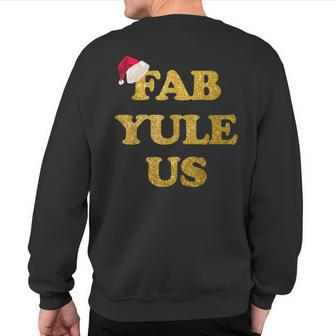 Festive Fab-Yule-Us Christmas Fabulous Yule Xmas Sweatshirt Back Print - Monsterry AU