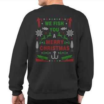 We Fish You A Merry Christmas Fishing Ugly Christmas Sweatshirt Back Print - Thegiftio UK