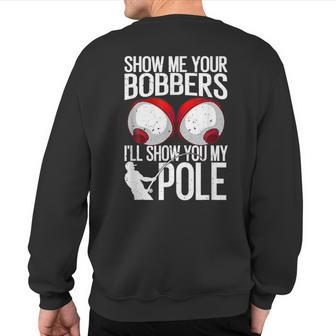Fishing For Cool Gag Show Me Your Bobbers Sweatshirt Back Print | Mazezy