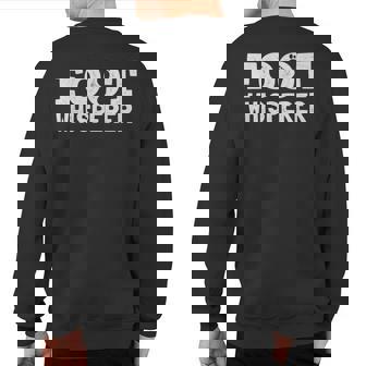 Foot Whisperer Podiatry For Podiatrist Sweatshirt Back Print | Mazezy