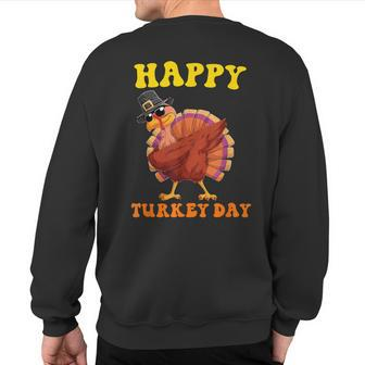 Happy Turkey Day Thanksgiving Cute Costume Celebration Sweatshirt Back Print | Mazezy
