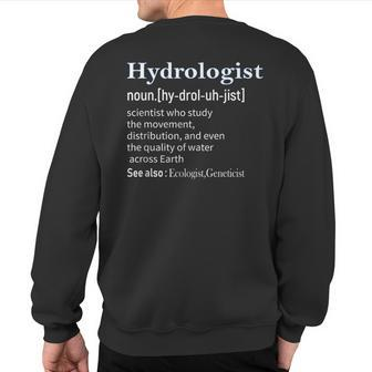 Hydrologist Definition Hydrology Sweatshirt Back Print | Mazezy