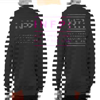 Infp All Of The Feelings All Of The Time Sweatshirt Back Print | Mazezy
