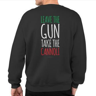 Italian Leave The Gun Take The Cannoli Sweatshirt Back Print | Mazezy