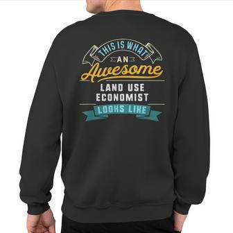 Land Use Economist Awesome Job Occupation Sweatshirt Back Print | Mazezy