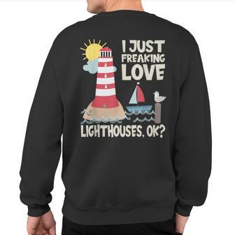 Lighthouse Lover I Just Freaking Love Lighthouses Sweatshirt Back Print - Thegiftio UK