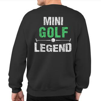 Miniature Golfing Mini Golf Legend Golfer Sweatshirt Back Print | Mazezy