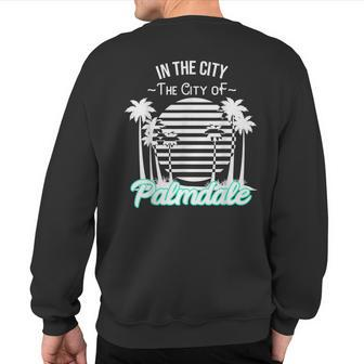 Palmdale California Tropical Palm Tree Sunset Sweatshirt Back Print | Mazezy