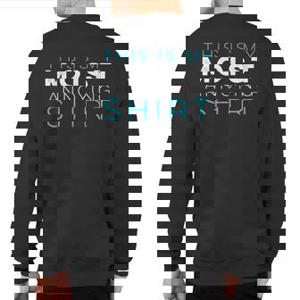 Pun This Is My Moist Annoying Pun Humor Bad Pun Sweatshirt Back Print | Mazezy