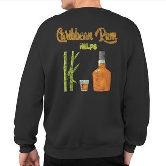 Rum Saying Caribbean Rum Helps Sweatshirt Back Print | Mazezy