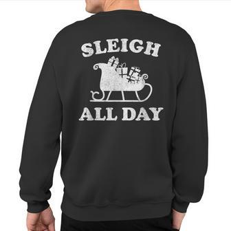 Sleigh All Day Christmas In July Retro Vintage Ugly Sweatshirt Back Print - Thegiftio UK