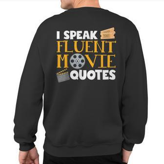 I Speak Fluent Movie Quotes Cinema Nerd Sweatshirt Back Print | Mazezy