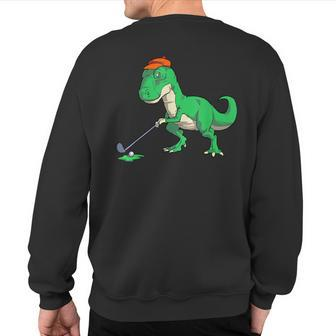 T Rex Dinosaur Golf For Golfer Sweatshirt Back Print | Mazezy