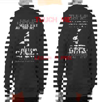 Touch Me And Your First Capoeira Lesson Is Free Sweatshirt Back Print | Mazezy