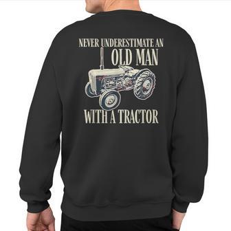 Tractor Never Underestimate An Old Man With A Tractor Sweatshirt Back Print - Thegiftio UK