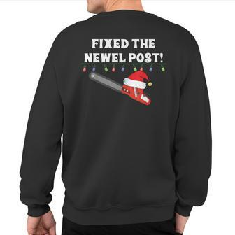 Ugly Christmas Sweater Party Idea Fixed The Newel Post Sweatshirt Back Print - Monsterry UK