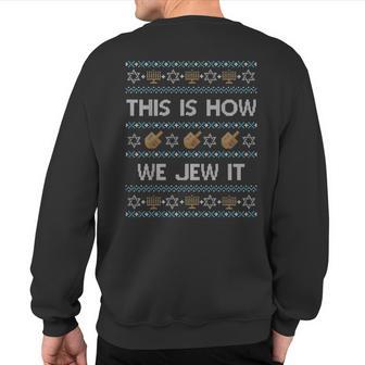 Ugly Hanukkah Sweater This Is How We Jew It Sweatshirt Back Print - Thegiftio UK