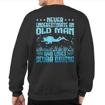 Never Underestimate An Old Man Who Loves Scuba Diving Sweatshirt Back Print - Thegiftio UK