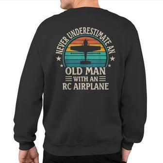 Never Underestimate An Old Man With An Rc Airplane Sweatshirt Back Print - Seseable