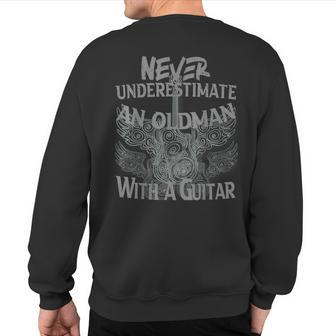 Never Underestimate An Oldman With A Guitar Sweatshirt Back Print | Mazezy