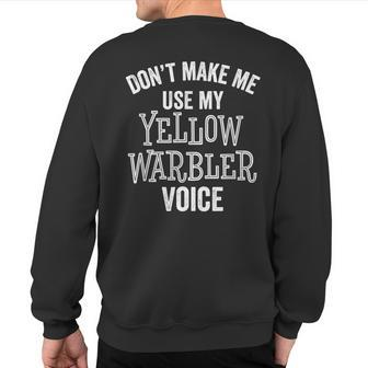 Yellow Warbler Birdwatcher Caller Ornithologist Voice Sweatshirt Back Print | Mazezy