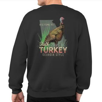 Georgia Turkey Hunting Time To Talk Turkey Sweatshirt Back Print | Mazezy