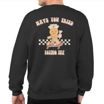 Gingerbread Checker Have You Tried Icing It Registered Sweatshirt Back Print - Thegiftio UK