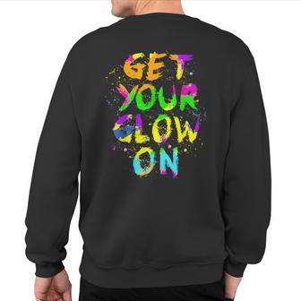 Get Your Glow On Retro Colorful Quote Group Team Tie Dye Sweatshirt Back Print - Thegiftio UK
