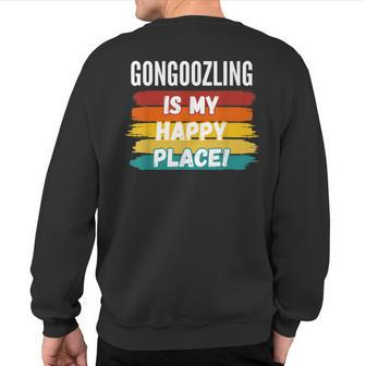 Gongoozling Lover Gongoozling Is My Happy Place Sweatshirt Back Print | Mazezy