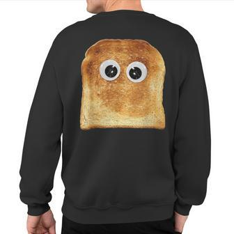 Googly Eye Toast Bread Eater Vegetarian Costume Silly Sweatshirt Back Print | Mazezy