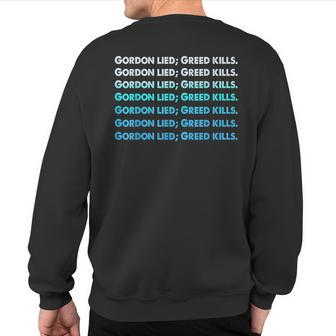 Gordon Lied Greed Kills Anti-Greed Ethical Teamwork Quotes Sweatshirt Back Print | Mazezy