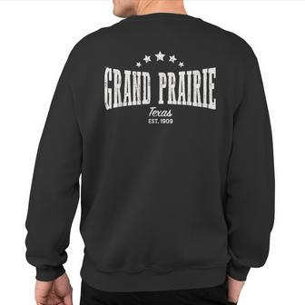Grand Prairie Tx Distressed Vintage Home City Pride Sweatshirt Back Print | Mazezy