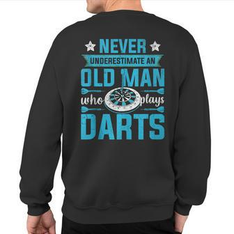 Grandparents Never Underestimate An Old Man Who Plays Darts Sweatshirt Back Print - Seseable