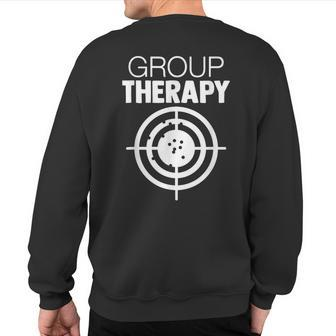 Group Therapy Target Practice Shooting Range Humor Gun Lover Sweatshirt Back Print | Mazezy