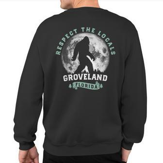 Groveland Florida Respect The Locals Bigfoot Swamp Ape Sweatshirt Back Print | Mazezy UK