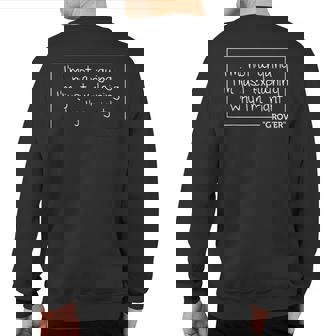 Grover Quote Birthday Personalized Name Idea Sweatshirt Back Print | Mazezy