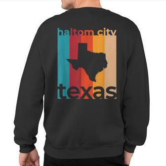 Haltom City Texas Souvenirs Retro Tx Sweatshirt Back Print | Mazezy