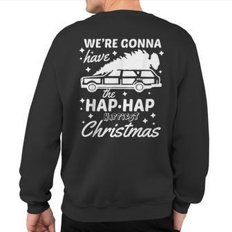 Hap Hap Happiest Christmas Family Christmas Sweatshirt Back Print - Seseable