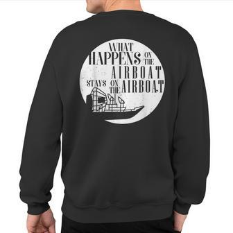 What Happens On The Airboat Stays On The Airboat Sweatshirt Back Print | Mazezy