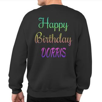 Happy Birthday Dorris Idea Sweatshirt Back Print | Mazezy