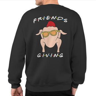Happy Friendsgiving Thanksgiving Turkey Friends Sweatshirt Back Print - Seseable