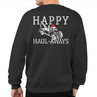 Happy Haul-Aways Christmas Pun Tow Trucker Driver Sweatshirt Back Print | Mazezy