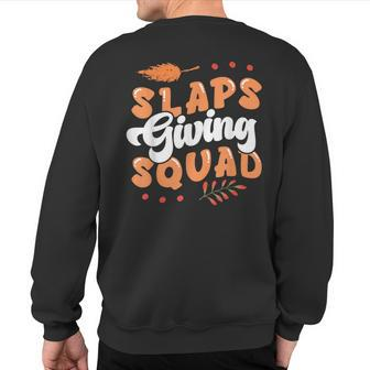 Happy Slapsgiving Squad Thanksgiving Sweatshirt Back Print | Mazezy