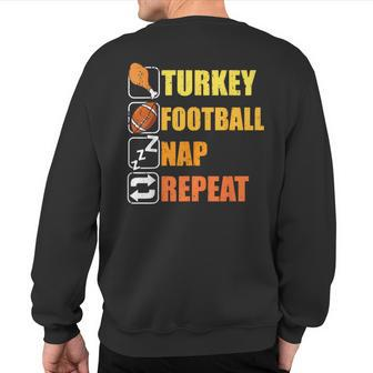 Happy Thanksgiving Turkey Football Nap Repeat Football Sweatshirt Back Print | Mazezy